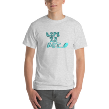 Load image into Gallery viewer, Life is Art T-Shirt