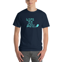 Load image into Gallery viewer, Life is Art T-Shirt