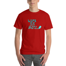 Load image into Gallery viewer, Life is Art T-Shirt