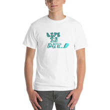 Load image into Gallery viewer, Life is Art T-Shirt