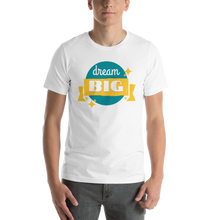 Load image into Gallery viewer, Dream Big T-Shirt