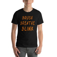 Load image into Gallery viewer, Brush, Breathe, Blink T-Shirt