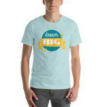 Load image into Gallery viewer, Dream Big T-Shirt