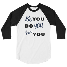 Load image into Gallery viewer, Be you 3/4 sleeve raglan shirt