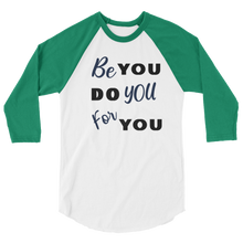 Load image into Gallery viewer, Be you 3/4 sleeve raglan shirt