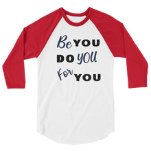 Load image into Gallery viewer, Be you 3/4 sleeve raglan shirt