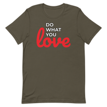Load image into Gallery viewer, Do What you Love T-Shirt