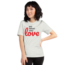Load image into Gallery viewer, Do What you Love T-Shirt
