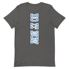 Load image into Gallery viewer, Do it Now T-Shirt