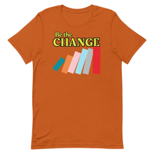 Load image into Gallery viewer, Be the Change T-Shirt