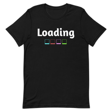 Load image into Gallery viewer, Loading T-Shirt
