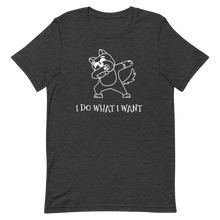Load image into Gallery viewer, I do what i want T-Shirt