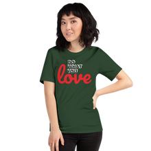 Load image into Gallery viewer, Do What you Love T-Shirt