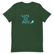 Load image into Gallery viewer, Life is Art Unisex T-Shirt