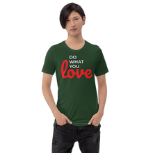 Load image into Gallery viewer, Do What you Love T-Shirt