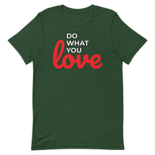 Load image into Gallery viewer, Do What you Love T-Shirt