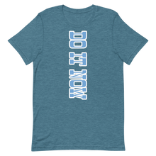 Load image into Gallery viewer, Do it Now T-Shirt