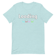 Load image into Gallery viewer, Loading T-Shirt