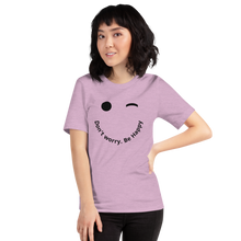 Load image into Gallery viewer, Don't worry. Be Happy T-Shirt