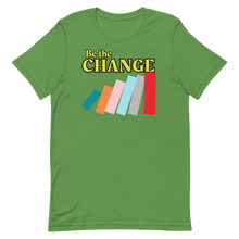 Load image into Gallery viewer, Be the Change T-Shirt