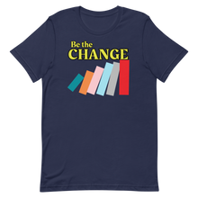 Load image into Gallery viewer, Be the Change T-Shirt