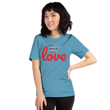 Load image into Gallery viewer, Do What you Love T-Shirt