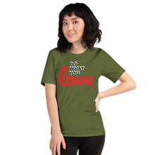 Load image into Gallery viewer, Do What you Love T-Shirt