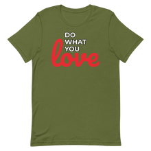 Load image into Gallery viewer, Do What you Love T-Shirt