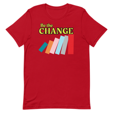 Load image into Gallery viewer, Be the Change T-Shirt
