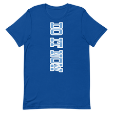Load image into Gallery viewer, Do it Now T-Shirt