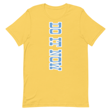 Load image into Gallery viewer, Do it Now T-Shirt