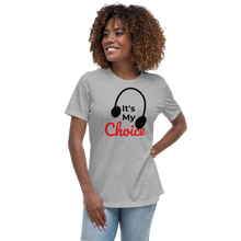 Load image into Gallery viewer, It's My Choice Relaxed T-Shirt