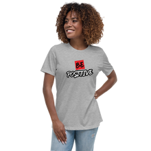 Load image into Gallery viewer, Be Positive Women's Relaxed T-Shirt