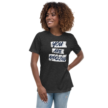 Load image into Gallery viewer, You Are Amazing Women's Relaxed T-Shirt