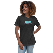 Load image into Gallery viewer, But first Coffee Women's Relaxed T-Shirt