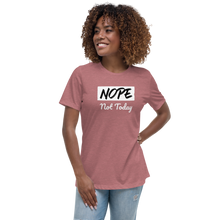 Load image into Gallery viewer, Nope Not Today Women's Relaxed T-Shirt