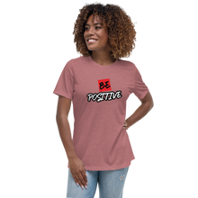 Load image into Gallery viewer, Be Positive Women's Relaxed T-Shirt