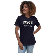 Load image into Gallery viewer, Nope Not Today Women's Relaxed T-Shirt