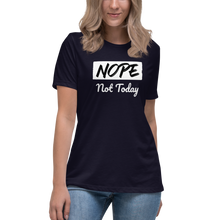 Load image into Gallery viewer, Nope Not Today Women's Relaxed T-Shirt