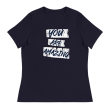 Load image into Gallery viewer, You Are Amazing Women's Relaxed T-Shirt