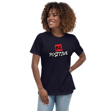 Load image into Gallery viewer, Be Positive Women's Relaxed T-Shirt