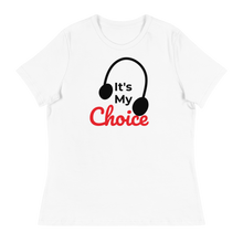 Load image into Gallery viewer, It's My Choice Relaxed T-Shirt