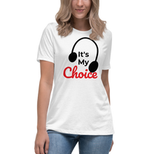 Load image into Gallery viewer, It's My Choice Relaxed T-Shirt