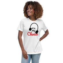 Load image into Gallery viewer, It's My Choice Relaxed T-Shirt