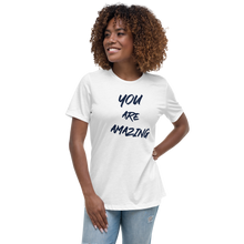 Load image into Gallery viewer, You Are Amazing Women's Relaxed T-Shirt