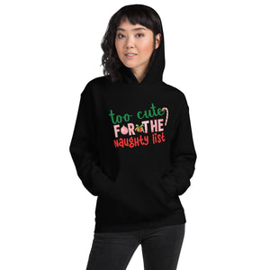 Too cute for the Naughty list Unisex Hoodie