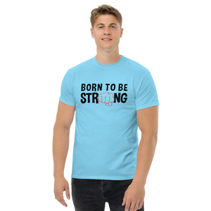 Born to be strong Men's classic tee