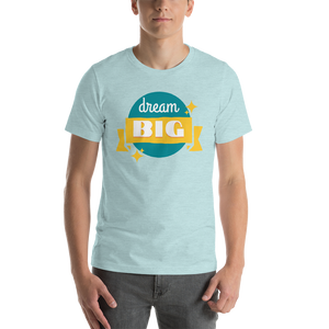 Dream Big T-Shirt