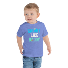 Load image into Gallery viewer, Smart like Daddy Toddler Short Sleeve Tee