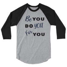 Load image into Gallery viewer, Be you 3/4 sleeve raglan shirt